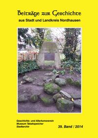 Beiträge zur Geschichte aus Stadt und Kreis Nordhausen (Band 39/2014) (Cover)