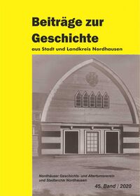 Beiträge zur Geschichte aus Stadt und Kreis Nordhausen (Band 45/2020) (Cover)