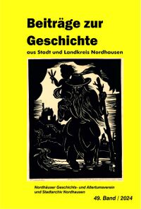 Beiträge zur Geschichte aus Stadt und Kreis Nordhausen (Band 49/2024) (Cover)