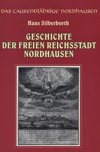 Geschichte der freien Reichsstadt Nordhausen (Cover)